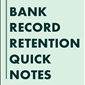 Bank Record Retention Quick Notes
