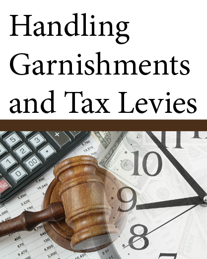 Handling Garnishments and Tax Levies Manual